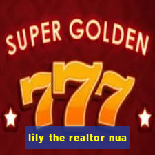 lily the realtor nua